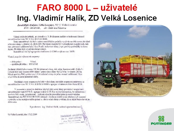 FARO 8000 L – uživatelé Ing. Vladimír Halík, ZD Velká Losenice 
