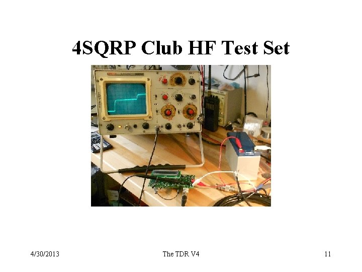 4 SQRP Club HF Test Set 4/30/2013 The TDR V 4 11 