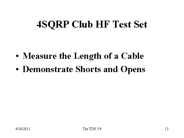 4 SQRP Club HF Test Set • Measure the Length of a Cable •