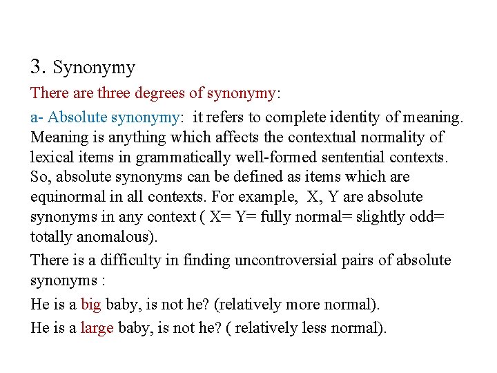 3. Synonymy There are three degrees of synonymy: a- Absolute synonymy: it refers to