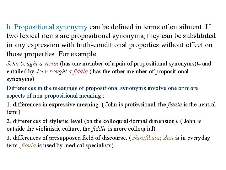 b. Propositional synonymy can be defined in terms of entailment. If two lexical items