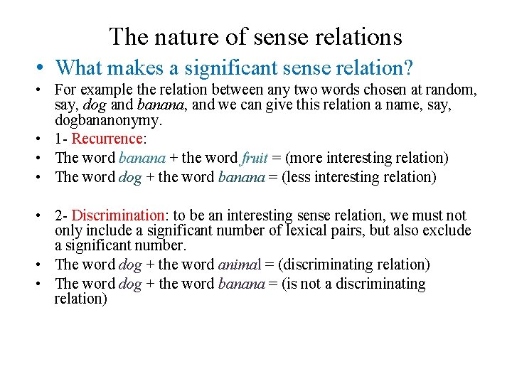 The nature of sense relations • What makes a significant sense relation? • For