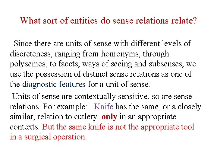 What sort of entities do sense relations relate? Since there are units of sense