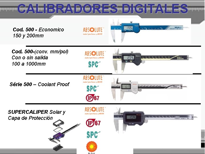 CALIBRADORES DIGITALES Cod. 500 - Economico 150 y 200 mm Cod. 500 -(conv. mm/pol)