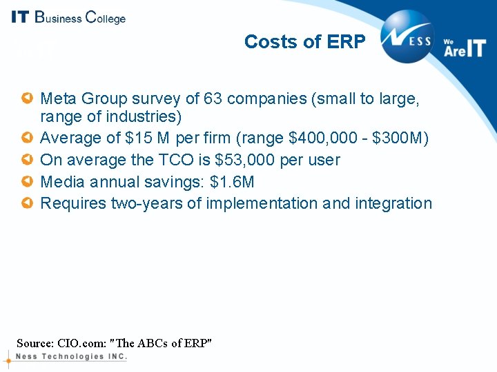 Costs of ERP Meta Group survey of 63 companies (small to large, range of Costs of ERP Meta Group survey of 63 companies (small to large, range of