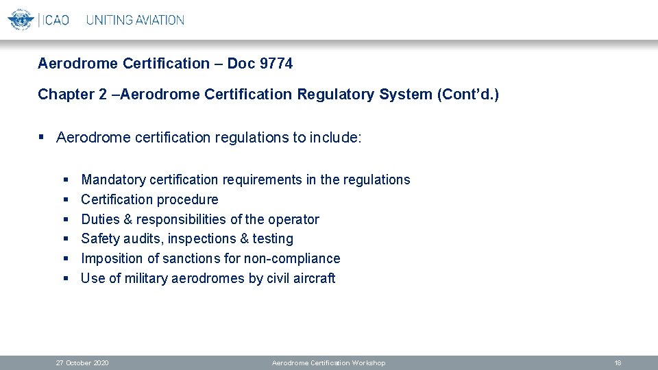 Aerodrome Certification – Doc 9774 Chapter 2 –Aerodrome Certification Regulatory System (Cont’d. ) §