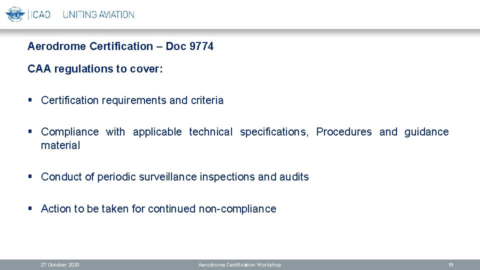 Aerodrome Certification – Doc 9774 CAA regulations to cover: § Certification requirements and criteria