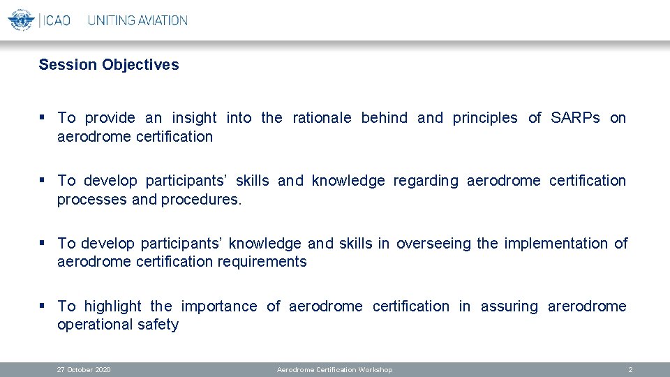 Session Objectives § To provide an insight into the rationale behind and principles of