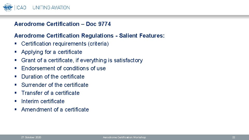 Aerodrome Certification – Doc 9774 Aerodrome Certification Regulations - Salient Features: § Certification requirements