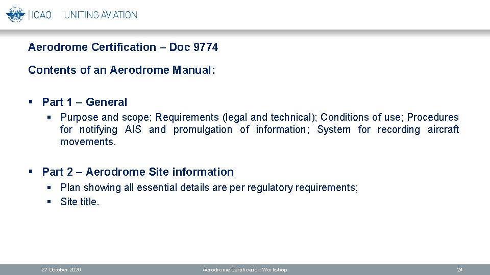Aerodrome Certification – Doc 9774 Contents of an Aerodrome Manual: § Part 1 –