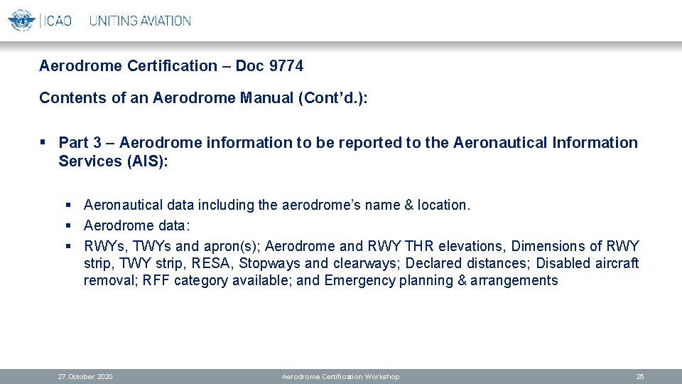 Aerodrome Certification – Doc 9774 Contents of an Aerodrome Manual (Cont’d. ): § Part