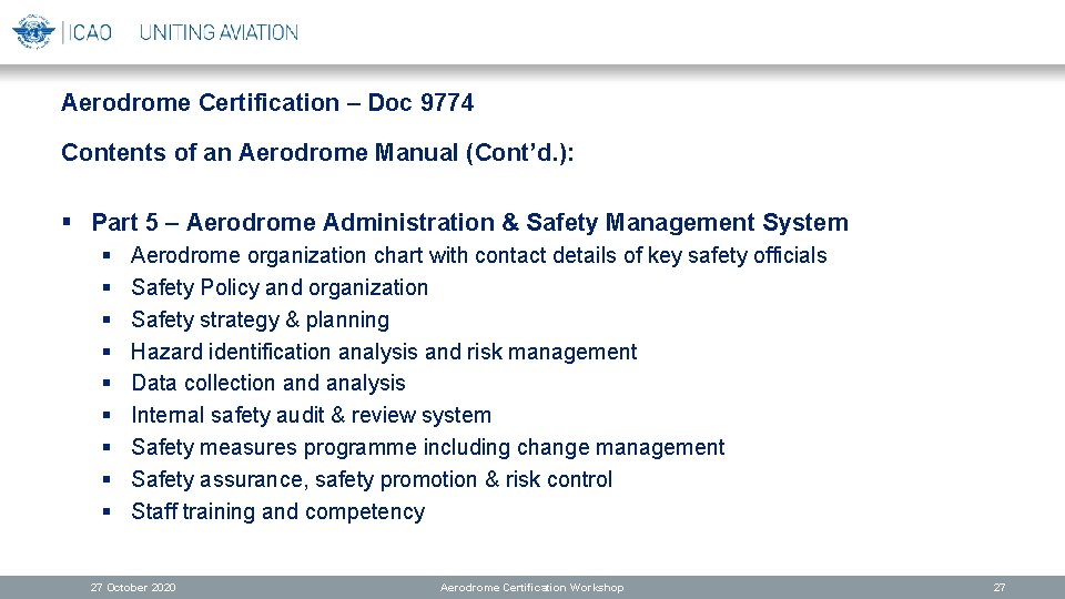 Aerodrome Certification – Doc 9774 Contents of an Aerodrome Manual (Cont’d. ): § Part