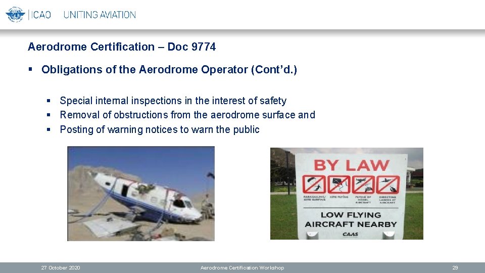 Aerodrome Certification – Doc 9774 § Obligations of the Aerodrome Operator (Cont’d. ) §