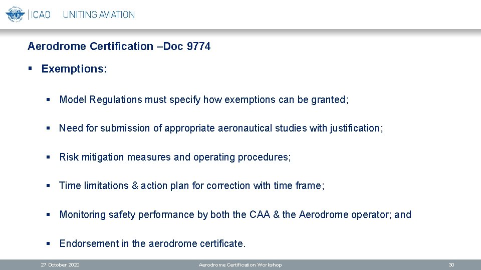 Aerodrome Certification –Doc 9774 § Exemptions: § Model Regulations must specify how exemptions can