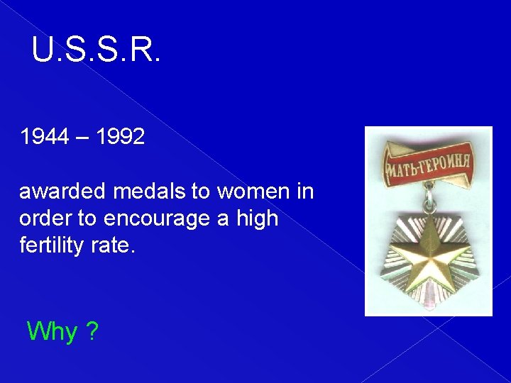 U. S. S. R. 1944 – 1992 awarded medals to women in order to