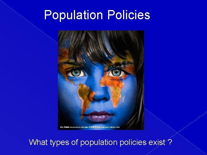 Population Policies http: //www. monochrom. at/english/2008/04/demographic-winter. htm What types of population policies exist ?