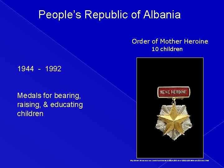 People’s Republic of Albania Order of Mother Heroine 10 children 1944 - 1992 Medals