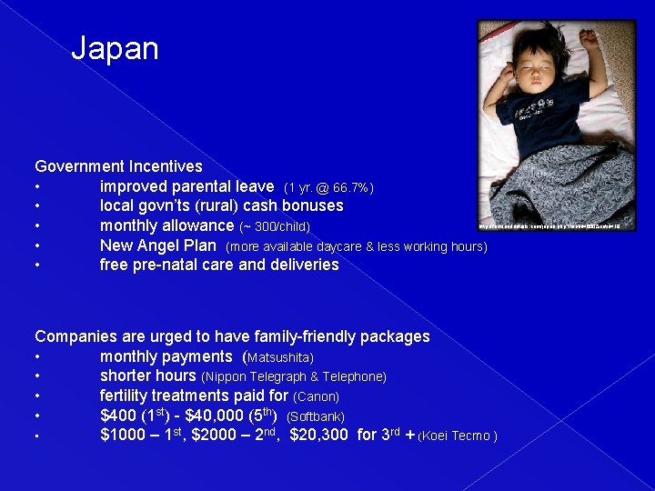 Japan Government Incentives • improved parental leave (1 yr. @ 66. 7%) • local