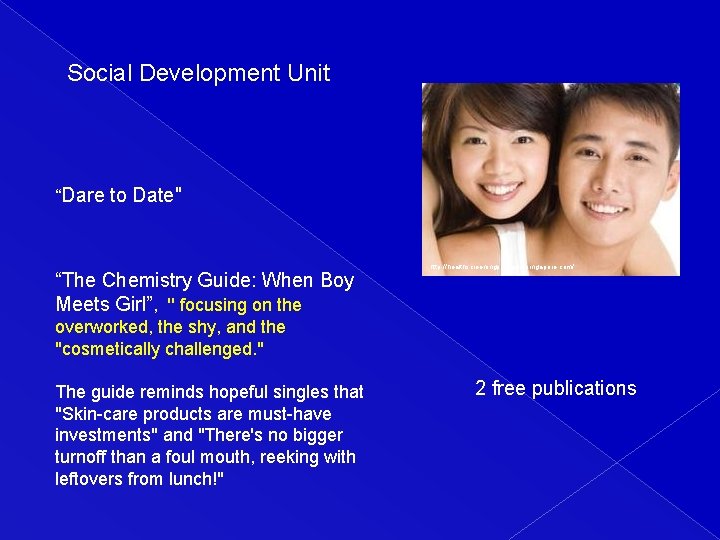 Social Development Unit “Dare to Date" “The Chemistry Guide: When Boy Meets Girl”, ''