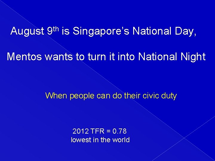 August 9 th is Singapore’s National Day, Mentos wants to turn it into National