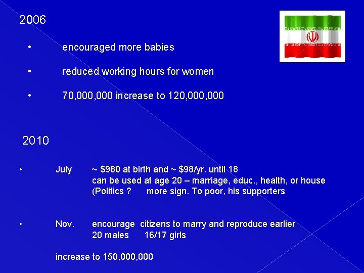 2006 • encouraged more babies • reduced working hours for women • 70, 000