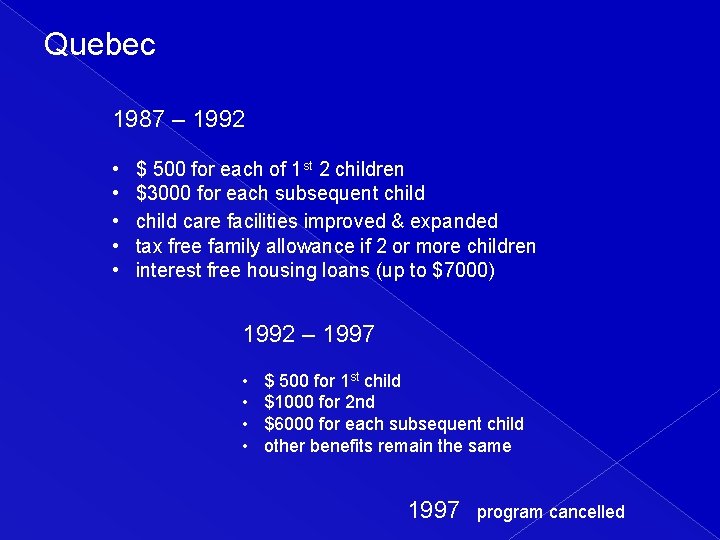 Quebec 1987 – 1992 • • • $ 500 for each of 1 st