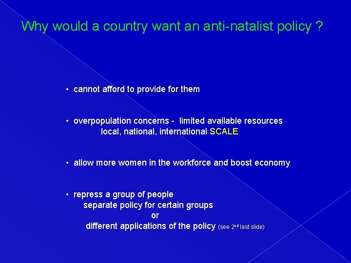 Why would a country want an anti-natalist policy ? • cannot afford to provide