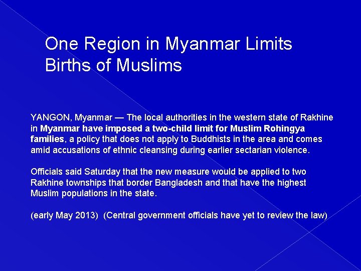 One Region in Myanmar Limits Births of Muslims YANGON, Myanmar — The local authorities