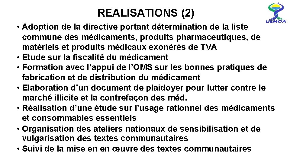  REALISATIONS (2) • Adoption de la directive portant détermination de la liste commune