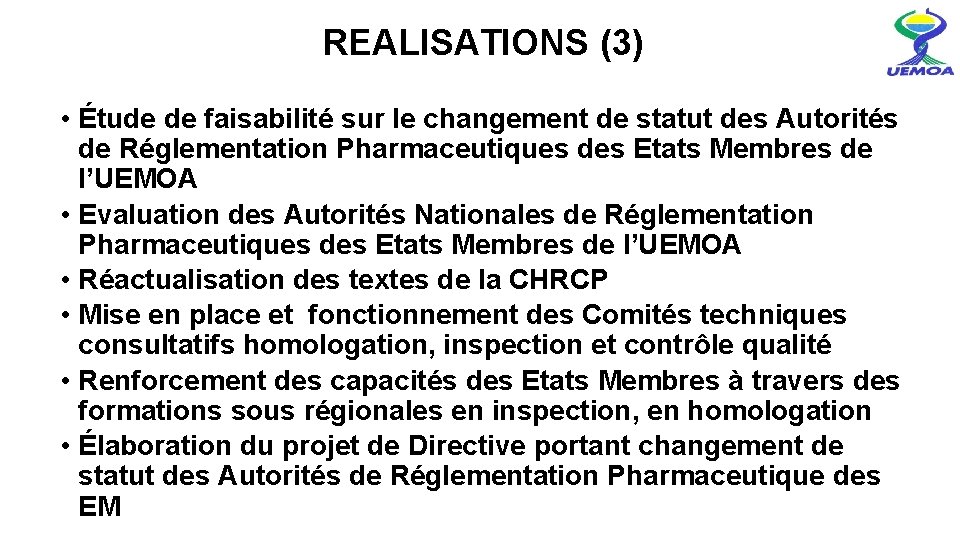  REALISATIONS (3) • Étude de faisabilité sur le changement de statut des Autorités