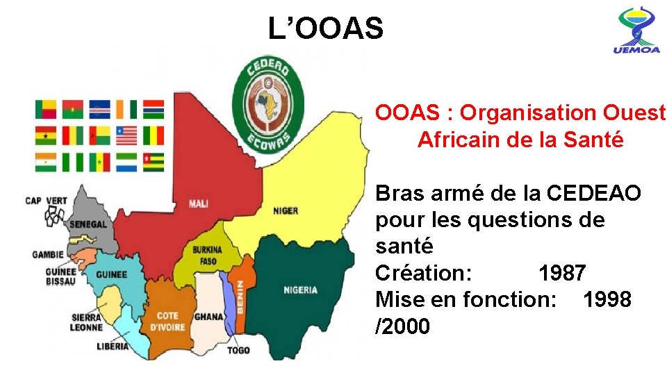  L’OOAS : Organisation Ouest Africain de la Santé Bras armé de la CEDEAO