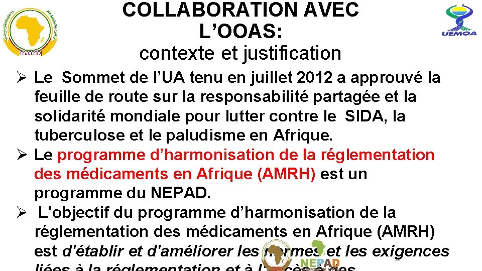 COLLABORATION AVEC L’OOAS: contexte et justification Ø Le Sommet de l’UA tenu en juillet