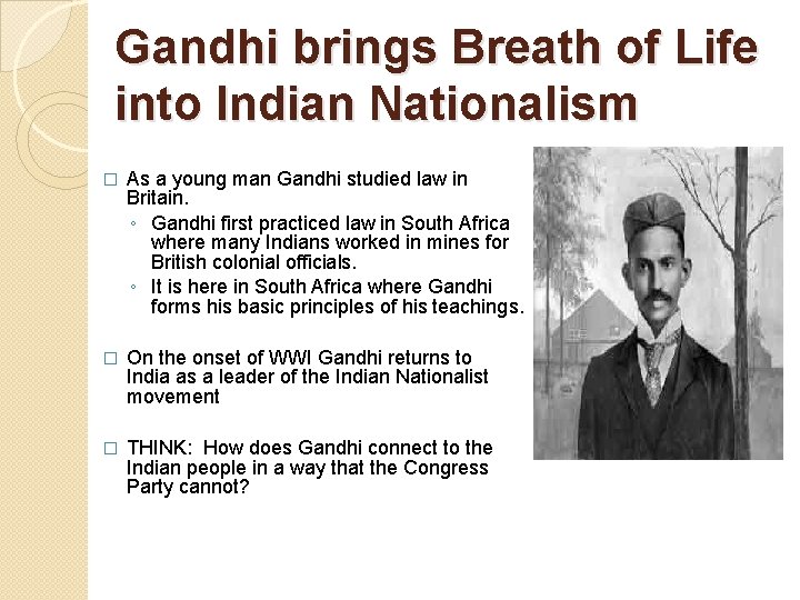 Gandhi brings Breath of Life into Indian Nationalism � As a young man Gandhi