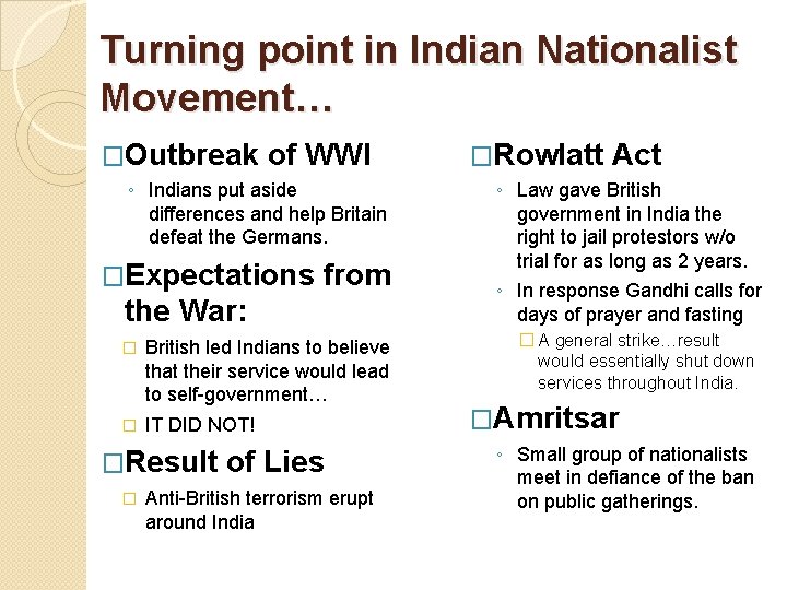 Turning point in Indian Nationalist Movement… �Outbreak of WWI ◦ Indians put aside differences