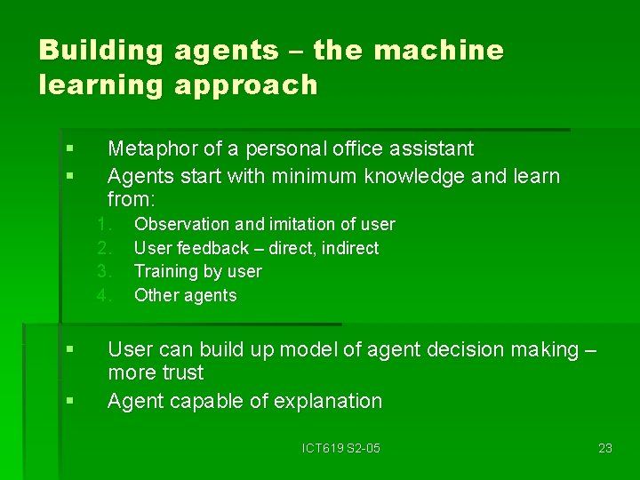 Building agents – the machine learning approach § § Metaphor of a personal office