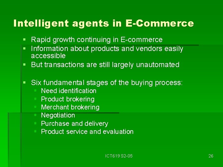 Intelligent agents in E-Commerce § Rapid growth continuing in E-commerce § Information about products
