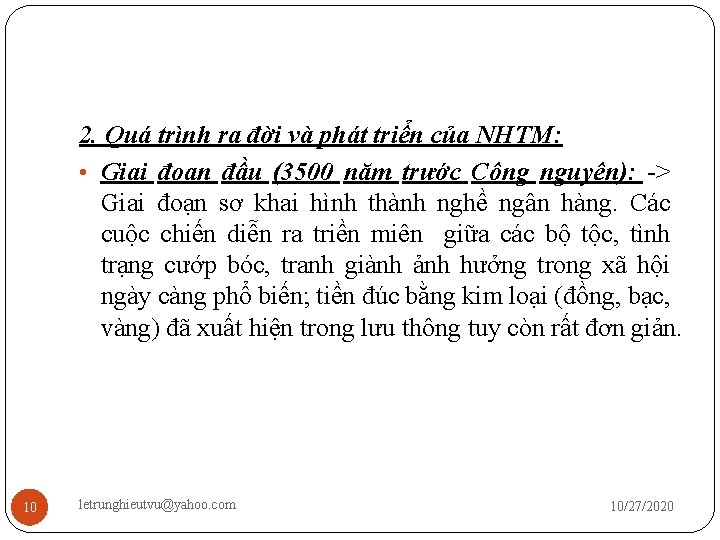 2. Quá trình ra đời và phát triển của NHTM: • Giai đoạn đầu