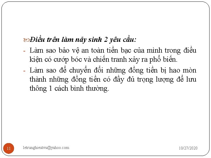  Điều trên làm nảy sinh 2 yêu cầu: - Làm sao bảo vệ