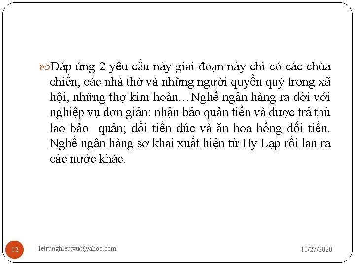  Đáp ứng 2 yêu cầu này giai đoạn này chỉ có các chùa