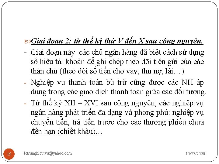  Giai đoạn 2: từ thế kỷ thứ V đến X sau công nguyên.