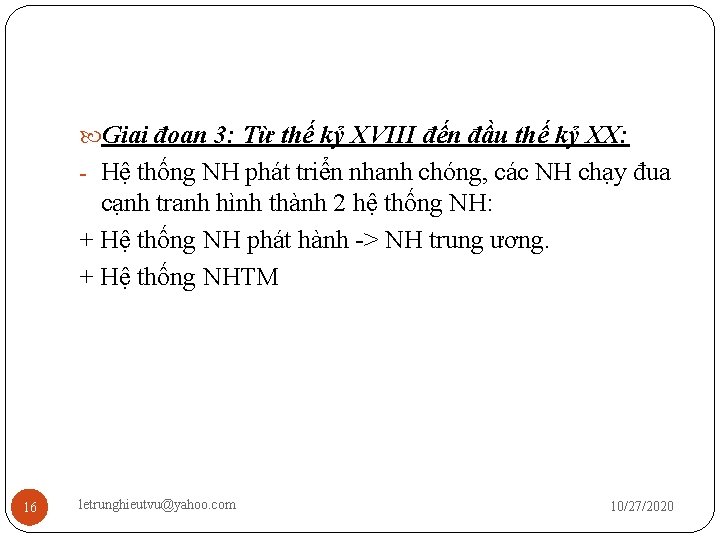  Giai đoạn 3: Từ thế kỷ XVIII đến đầu thế kỷ XX: -