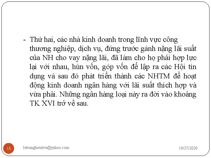 - Thứ hai, các nhà kinh doanh trong lĩnh vực công thương nghiệp, dịch