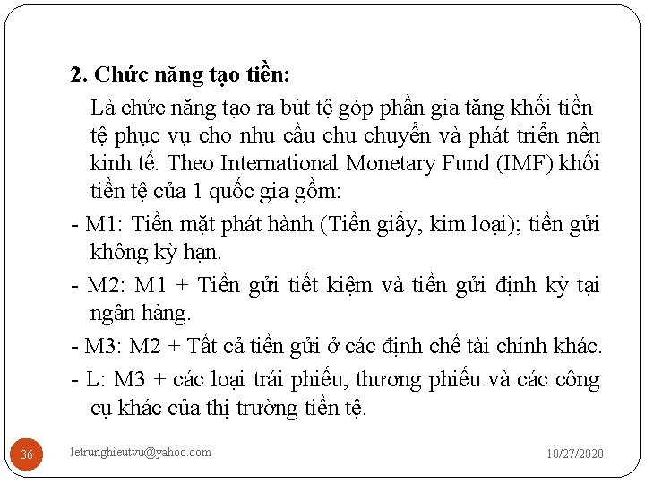2. Chức năng tạo tiền: Là chức năng tạo ra bút tệ góp phần