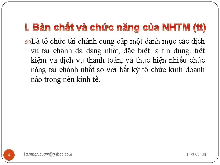  Là tổ chức tài chánh cung cấp một danh mục các dịch vụ