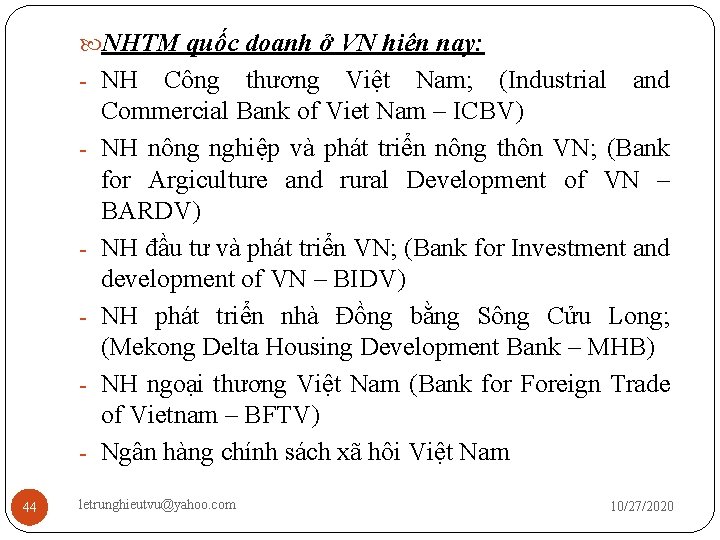  NHTM quốc doanh ở VN hiện nay: - NH - 44 Công thương