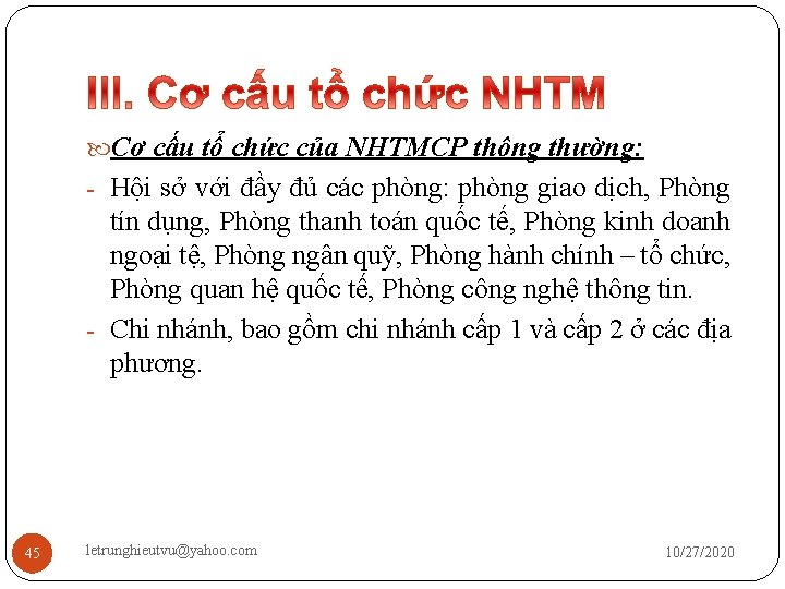  Cơ cấu tổ chức của NHTMCP thông thường: - Hội sở với đầy