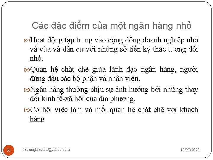 Các đặc điểm của một ngân hàng nhỏ Họat động tập trung vào cộng