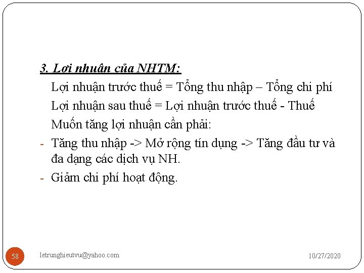 3. Lợi nhuận của NHTM: Lợi nhuận trước thuế = Tổng thu nhập –