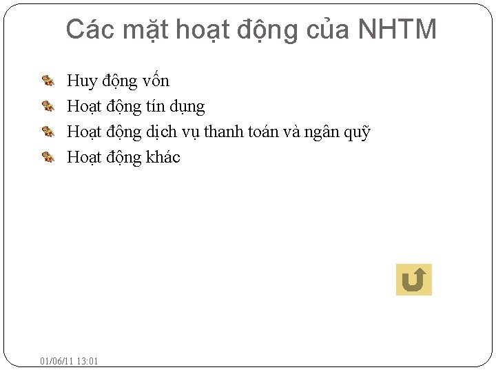 Các mặt hoạt động của NHTM Huy động vốn Hoạt động tín dụng Hoạt