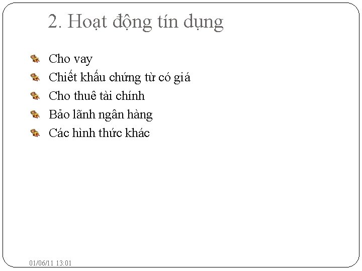 2. Hoạt động tín dụng Cho vay Chiết khấu chứng từ có giá Cho